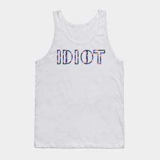 Idiot Tank Top